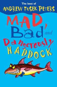 Cover image for Mad, Bad and Dangerously Haddock