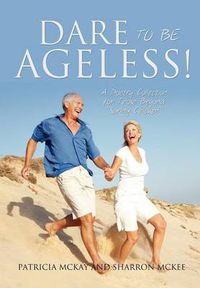 Cover image for Dare to Be Ageless!