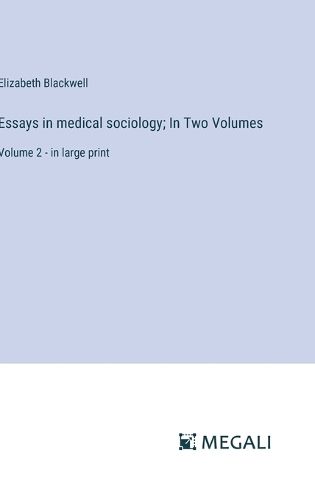 Essays in medical sociology; In Two Volumes