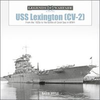 Cover image for USS Lexington (CV-2): From the 1920s to the Battle of Coral Sea in WWII