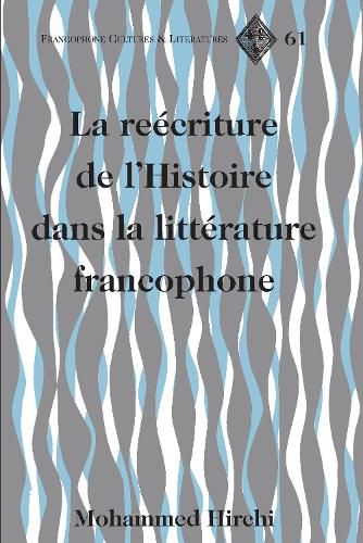 Cover image for The Rewriting of History in Postcolonial Francophone Literatures