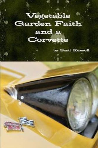 Cover image for Vegetable Garden Faith and a Corvette