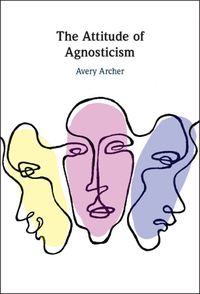Cover image for The Attitude of Agnosticism