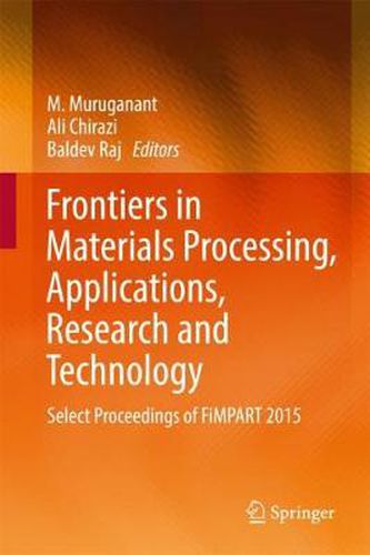 Cover image for Frontiers in Materials Processing, Applications, Research and Technology: Select Proceedings of FiMPART 2015