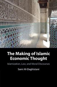 Cover image for The Making of Islamic Economic Thought