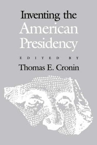 Cover image for Inventing the American Presidency