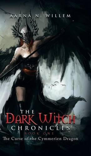 Cover image for The Dark Witch Chronicles Book One: The Curse of the Cymmerien Dragon