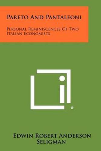 Cover image for Pareto and Pantaleoni: Personal Reminiscences of Two Italian Economists