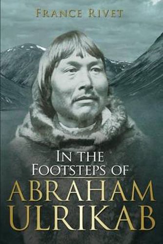 Cover image for In the Footsteps of Abraham Ulrikab: The Events of 1880-1881