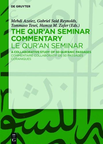 The Qur'an Seminar Commentary / Le Qur'an Seminar: A Collaborative Study of 50 Qur'anic Passages / Commentaire collaboratif de 50 passages coraniques