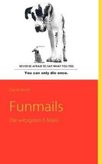 Cover image for Funmails: Die witzigsten E-Mails