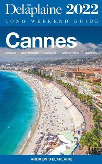 Cover image for Cannes - The Delaplaine 2022 Long Weekend Guide