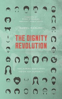 Cover image for The Dignity Revolution: Reclaiming God's Rich Vision for Humanity