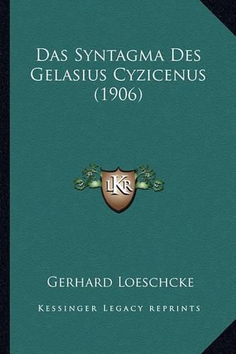 Cover image for Das Syntagma Des Gelasius Cyzicenus (1906)