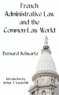 Cover image for French Administrative Law and the Common-Law World