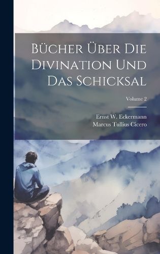 Cover image for Buecher UEber Die Divination Und Das Schicksal; Volume 2