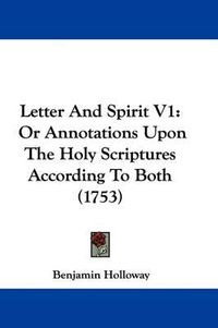 Cover image for Letter and Spirit V1: Or Annotations Upon the Holy Scriptures According to Both (1753)