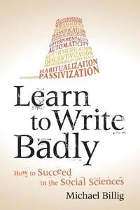 Cover image for Learn to Write Badly: How to Succeed in the Social Sciences