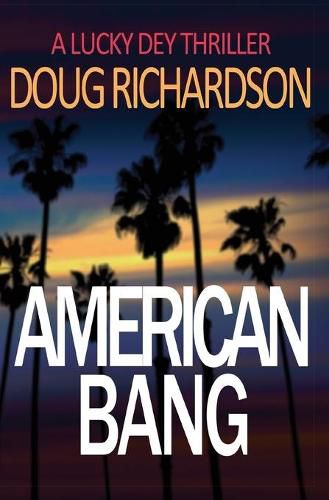 Cover image for American Bang: A Lucky Dey Thriller