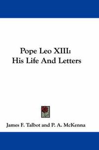 Cover image for Pope Leo XIII: His Life and Letters