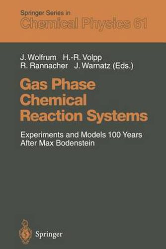 Cover image for Gas Phase Chemical Reaction Systems: Experiments and Models 100 Years After Max Bodenstein Proceedings of an International Symposion, held at the  Internationales Wissenschaftsforum Heidelberg , Heidelberg, Germany, July 25 - 28, 1995