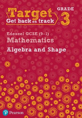 Cover image for Target Grade 3 Edexcel GCSE (9-1) Mathematics Algebra and Shape Workbook