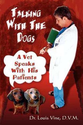 Cover image for Talking with the Dogs: A Vet Speaks with His Patients