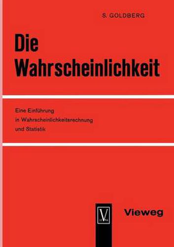 Cover image for Die Wahrscheinlichkeit: Eine Einfuhrung in Wahrscheinlichkeitsrechnung Und Statistik