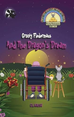 Grooty Fledermaus And The Dragon's Dream: Book Three A Read Along Early Reader for Children Ages 4-8