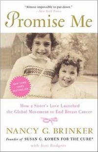 Cover image for Promise Me: How a Sister's Love Launched the Global Movement to End Breast Cancer