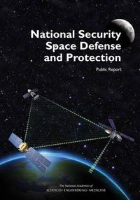 Cover image for National Security Space Defense and Protection: Public Report