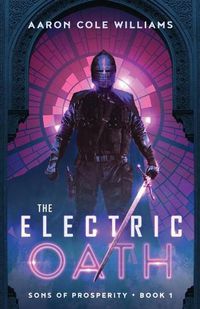 Cover image for The Electric Oath: Sons of Prosperity Book 1