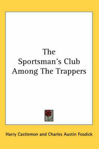 Cover image for The Sportsman's Club Among the Trappers