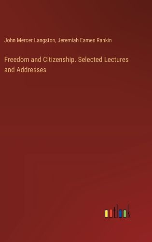 Freedom and Citizenship. Selected Lectures and Addresses