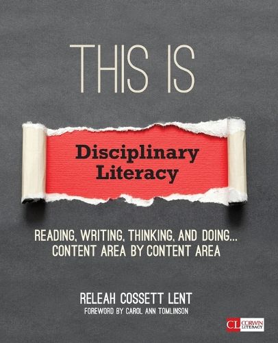 Cover image for This Is Disciplinary Literacy: Reading, Writing, Thinking, and Doing . . . Content Area by Content Area