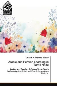 Cover image for Arabic and Persian Learning in Tamil Nadu