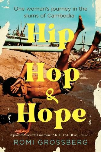 Hip Hop & Hope: One Woman's Journey in the Slums of Cambodia