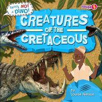 Cover image for Creatures of the Cretaceous