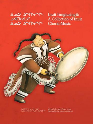 Cover image for Inuit Inngiusingit: A Collection of Inuit Choral Music