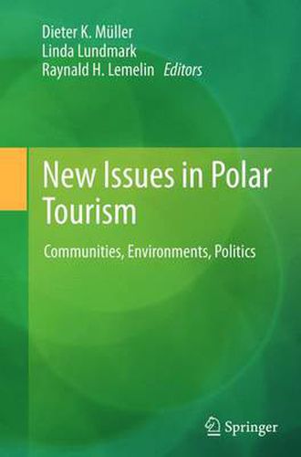 New Issues in Polar Tourism: Communities, Environments, Politics