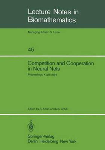 Cover image for Competition and Cooperation in Neural Nets: Proceedings of the U.S.-Japan Joint Seminar held at Kyoto, Japan February 15-19, 1982