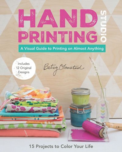 Cover image for Hand Printing Studio: A Visual Guide to Printing on Almost Anything