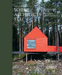 Cover image for Where Architects Stay: Lodgings for Design Enthusiasts