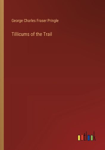 Cover image for Tillicums of the Trail