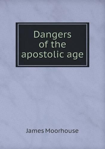 Cover image for Dangers of the apostolic age