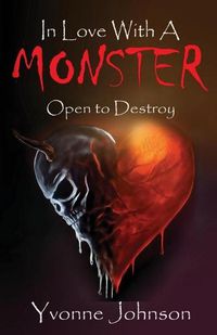 Cover image for In Love With A Monster: Open to destroy