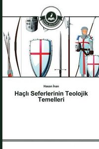 Cover image for Hacl&#305; Seferlerinin Teolojik Temelleri