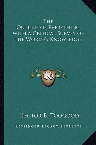 Cover image for The Outline of Everything with a Critical Survey of the World's Knowledge