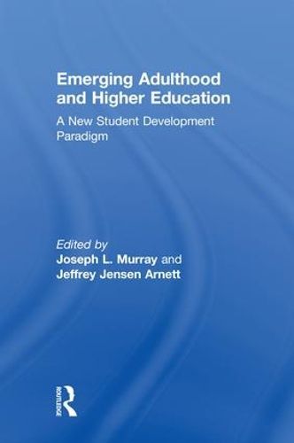 Cover image for Emerging Adulthood and Higher Education: A New Student Development Paradigm