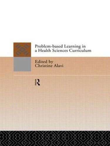 Cover image for Problem-Based Learning in a Health Sciences Curriculum